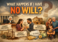 What Happens if I Have No Will